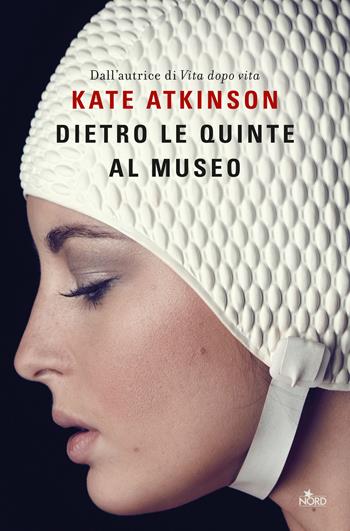 Dietro le quinte al museo - Kate Atkinson - Libro Nord 2017, Narrativa Nord | Libraccio.it