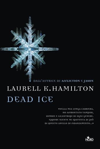 Dead ice - Laurell K. Hamilton - Libro Nord 2017, Narrativa Nord | Libraccio.it
