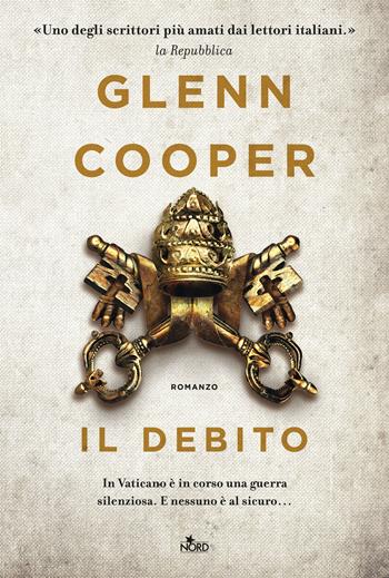 Il debito - Glenn Cooper - Libro Nord 2017, Narrativa Nord | Libraccio.it