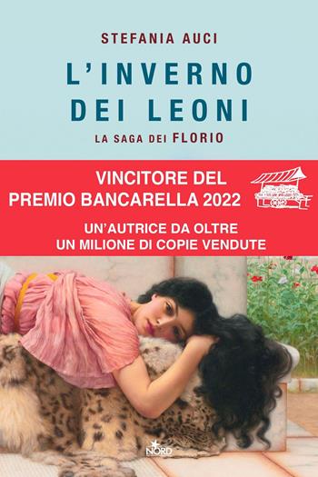 L'inverno dei Leoni. La saga dei Florio - Stefania Auci - Libro Nord 2021, Narrativa Nord | Libraccio.it