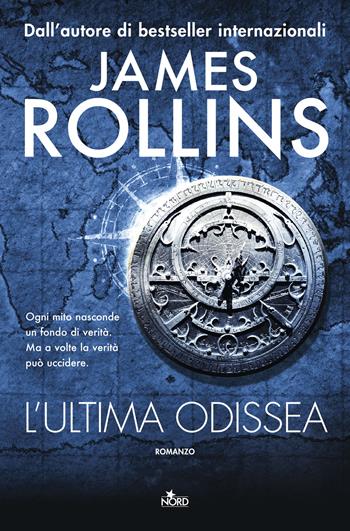 L'ultima odissea - James Rollins - Libro Nord 2020, Narrativa Nord | Libraccio.it