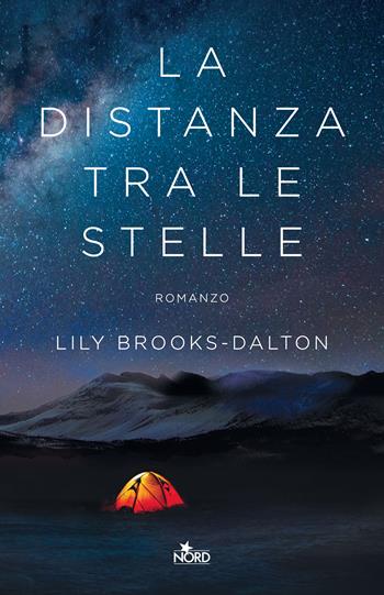 La distanza tra le stelle - Lily Brooks-Dalton - Libro Nord 2020, Le stelle Nord | Libraccio.it