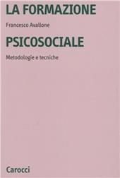 La formazione psicosociale. Metodologie e tecniche