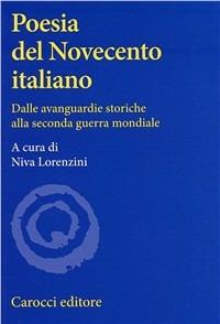 Poesia del Novecento italiano. Dalle avanguardie storiche alla seconda guerra mondiale  - Libro Carocci 2002, Studi superiori | Libraccio.it