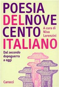 Poesia del Novecento italiano. Dal secondo dopoguerra a oggi  - Libro Carocci 2002, Studi superiori | Libraccio.it