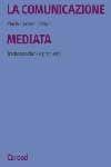 La comunicazione mediata. Trasformazioni e problemi - Maria Carmen Belloni - Libro Carocci 2002, Università | Libraccio.it