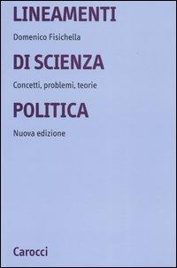 Lineamenti di scienza politica. Concetti, problemi, teorie - Domenico Fisichella - Libro Carocci 2003, Università | Libraccio.it