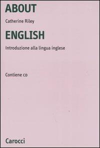 About English. Introduzione alla lingua inglese. Con CD-ROM - Catherine Riley - Libro Carocci 2004, Università | Libraccio.it