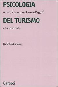 Psicologia del turismo. Un'introduzione  - Libro Carocci 2004, Università | Libraccio.it
