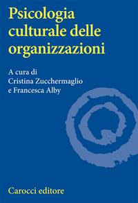 Psicologia culturale delle organizzazioni  - Libro Carocci 2006, Università | Libraccio.it