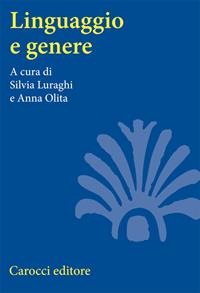 Linguaggio e genere. Grammatica e usi  - Libro Carocci 2006, Università | Libraccio.it