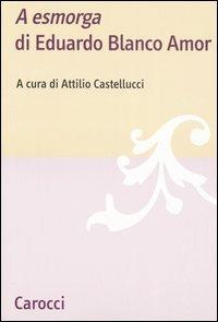 «A Esmorga» di Eduardo Blanco Amor  - Libro Carocci 2006, Lingue e letterature Carocci | Libraccio.it