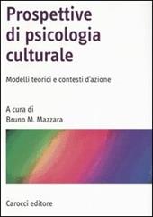 Prospettive di psicologia culturale. Modelli teorici e contesti d'azione
