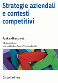 Strategie aziendali e contesti competitivi - Pankaj Ghemawat - Libro Carocci 2007, Manuali universitari | Libraccio.it