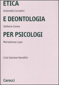 Etica e deontologia per psicologi  - Libro Carocci 2007, Università | Libraccio.it