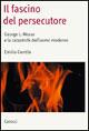 Il fascino del persecutore. George Mosse e i totalitarismi - Emilio Gentile - Libro Carocci 2007, Saggi | Libraccio.it