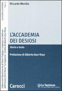 L'Accademia dei Desiosi. Storia e testo - Riccardo Merolla - Libro Carocci 2008, La ricerca letteraria. Testi | Libraccio.it