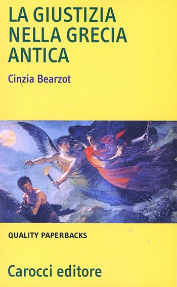 La giustizia nell'antica Grecia - Cinzia Bearzot - Libro Carocci 2008, Quality paperbacks | Libraccio.it