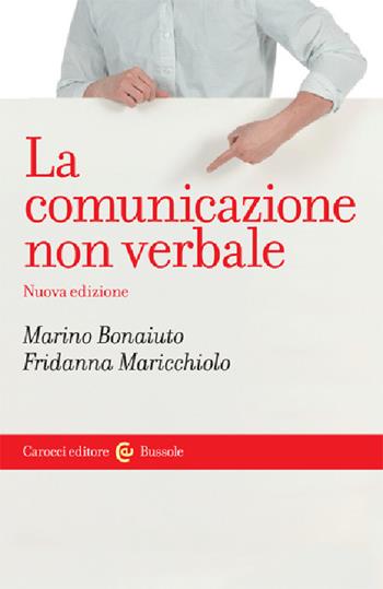 La comunicazione non verbale - Marino Bonaiuto, Fridanna Maricchiolo - Libro Carocci 2009, Le bussole | Libraccio.it
