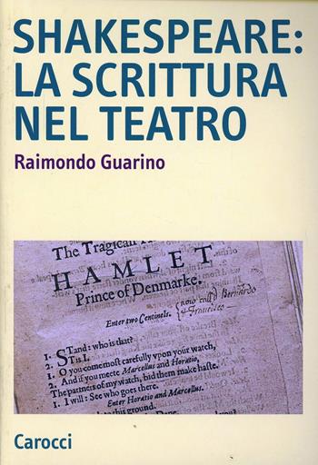 Shakespeare: la scrittura nel teatro - Raimondo Guarino - Libro Carocci 2010, Studi superiori | Libraccio.it