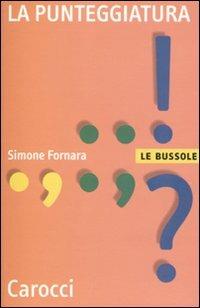 La punteggiatura - Simone Fornara - Libro Carocci 2010, Le bussole | Libraccio.it