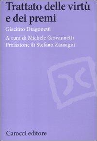 Trattato delle virtù e dei premi - Giacinto Dragonetti - Libro Carocci 2012, Biblioteca di testi e studi | Libraccio.it