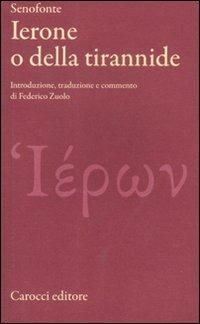 Ierone o della tirannide. Testo greco a fronte - Senofonte - Libro Carocci 2012, Classici | Libraccio.it