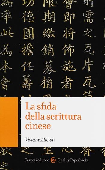 La sfida della scrittura cinese - Viviane Alleton - Libro Carocci 2012, Quality paperbacks | Libraccio.it