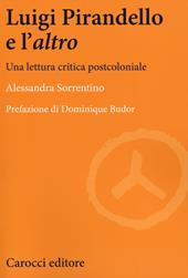 Luigi Pirandello e l'«altro». Una lettura critica postcoloniale