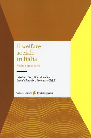 Il welfare sociale in Italia. Realtà e prospettive  - Libro Carocci 2014, Studi superiori | Libraccio.it
