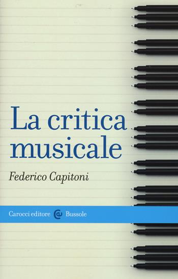 La critica musicale - Federico Capitoni - Libro Carocci 2015, Le bussole | Libraccio.it