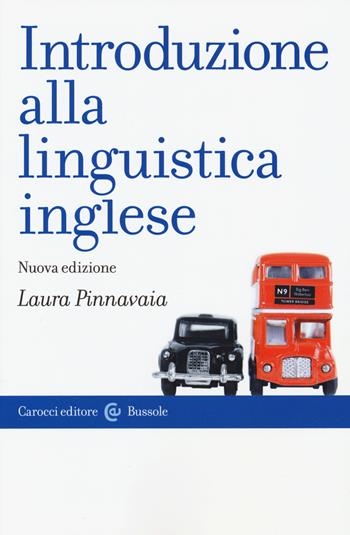 Introduzione alla linguistica inglese - Laura Pinnavaia - Libro Carocci 2015, Le bussole | Libraccio.it
