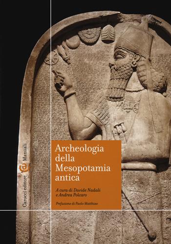 Archeologia della Mesopotamia antica  - Libro Carocci 2015, Manuali universitari | Libraccio.it
