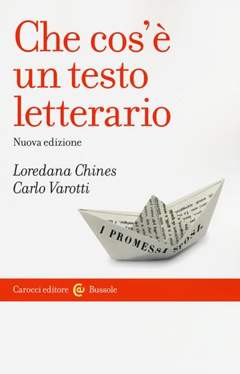 Che cos'è un testo letterario - Loredana Chines, Carlo Varotti - Libro Carocci 2015, Le bussole | Libraccio.it