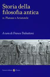 Storia della filosofia antica. Vol. 2: Platone e Aristotele.