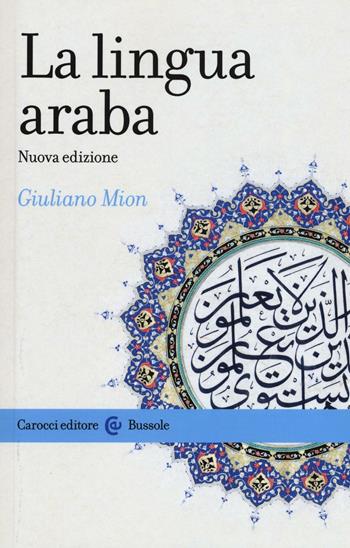 La lingua araba - Giuliano Mion - Libro Carocci 2016, Le bussole | Libraccio.it