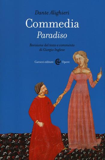 Commedia. Paradiso. Ediz. critica - Dante Alighieri - Libro Carocci 2016, Opere | Libraccio.it