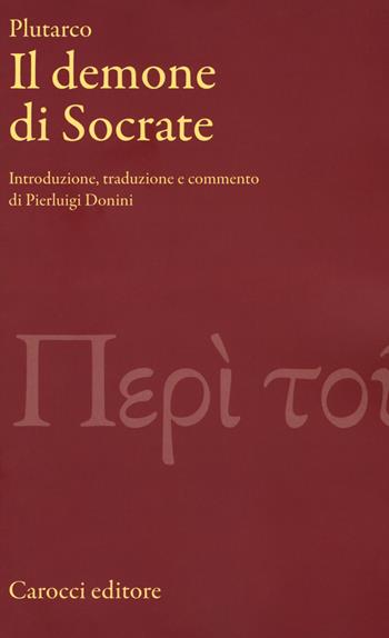 Il demone di Socrate - Plutarco - Libro Carocci 2017, Classici | Libraccio.it
