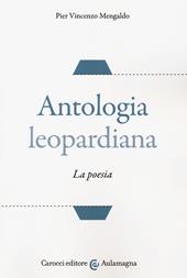 Antologia leopardiana. La poesia