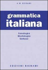 Grammatica italiana. Fonologia-Morfologia-Sintassi - Giorgio Duse - Libro Bignami 1997 | Libraccio.it