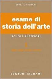 Esame di storia dell'arte. e artistico. Vol. 1: Dalle origini all'arte romana