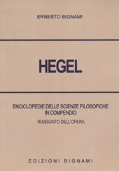 Hegel. Enciclopedie delle scienze filosofiche in compendio. Riassunto dell'opera