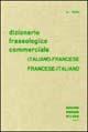 Dizionario fraseologico commerciale italiano-francese e francese-italiano - Ada Duse - Libro Bignami 1996 | Libraccio.it