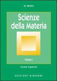 Scienze della materia. Vol. 1 - M. Bevesi - Libro Bignami 1998 | Libraccio.it