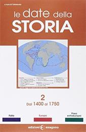 Date della storia. Vol. 2: Dal 1400 al 1750