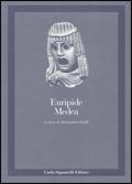 Medea. Con appendice per l'esame di Stato - Euripide - Libro Carlo Signorelli Editore, Greco. Classici | Libraccio.it