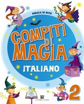 Compiti di magia. Italiano. Vol. 2