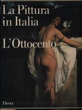 La pittura in Italia. L'Ottocento. Ediz. illustrata