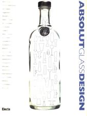 Absolut glass design. Catalogo della mostra (Milano, Castello Sforzesco, 18 settembre-17 ottobre 1996). Ediz. italiana e inglese