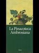 La pinacoteca ambrosiana - Marco Rossi, Alessandro Rovetta - Libro Mondadori Electa 1996, Beni culturali. Varia | Libraccio.it